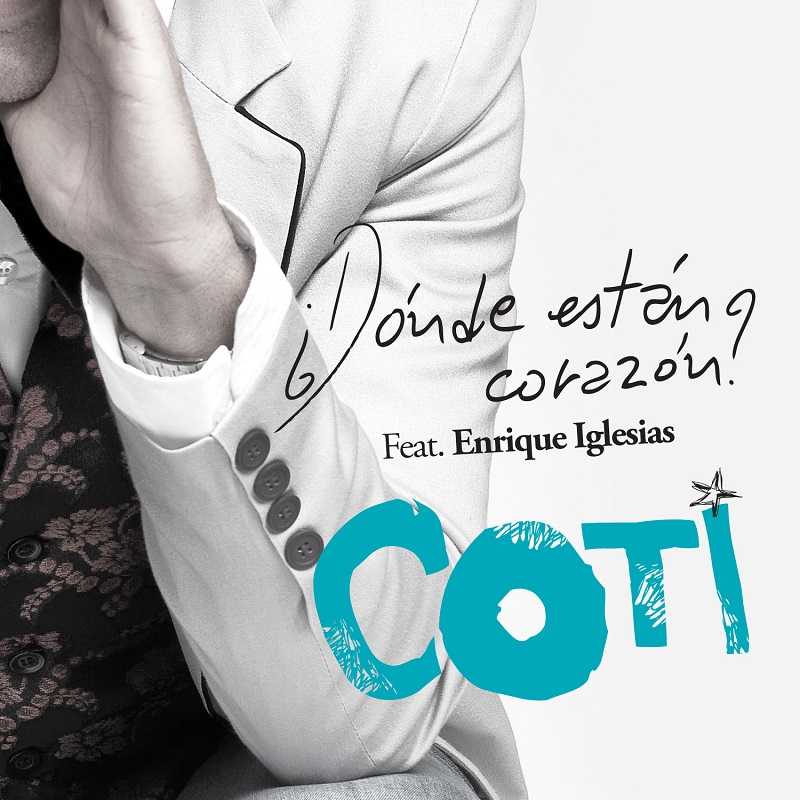 Coti Ft. Enrique Iglesias - Donde Estan Corazon